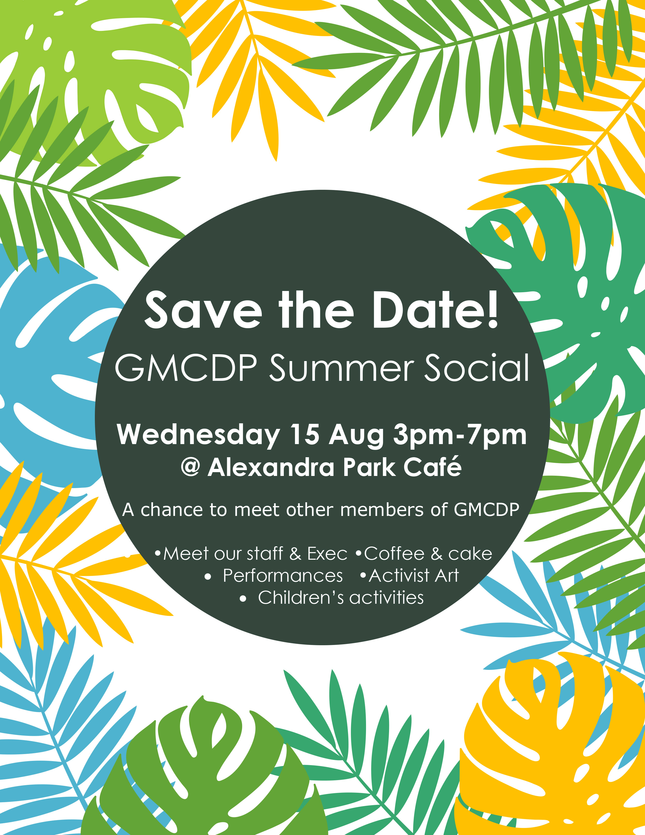 GMCDP Summer Social GMCDP is hosting a Summer Social on 15 August. This is a chance to meet other members of GMCDP, and there will also be performances, Activist Art, and children’s activities. We hope to see you there! More information to follow…